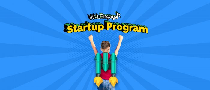 Introducing The WebEngage Startup Program