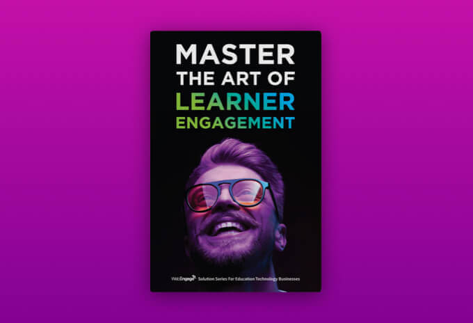 EdTech Guide: Master The Art Of Learner Engagement