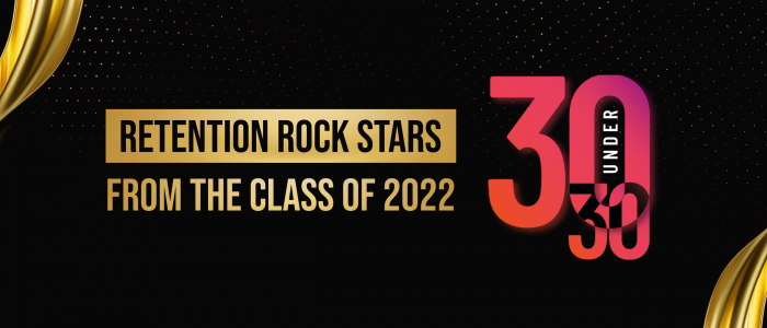 Retention Marketing 30 Under 30 Award Winners: Meet our Retention Prodigies and Changemakers from the Class of 2022